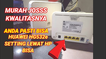 CARA SETTING HUAWEI HG532e MENGUNAKAN HP ANDROID#SETTINGPAKAIHP#CARASETTINGHUAWEIHG532e