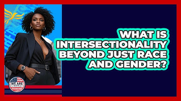 What Is Intersectionality Beyond Just Race And Gender? - We Are Liberal