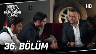 Eşkıya Dünyaya Hükümdar Olmaz 36 Bölüm Hd İzle