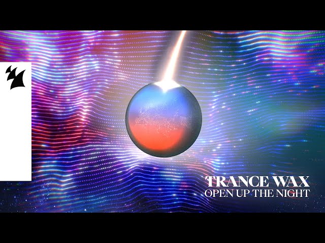 Trance Wax - Open Up The Night