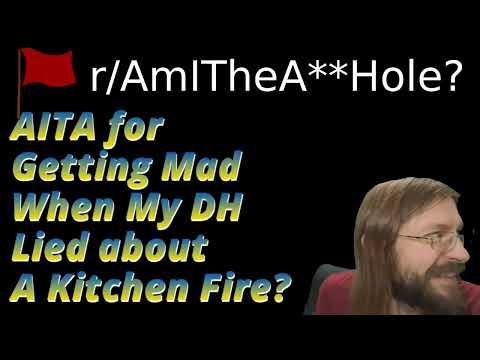 AITA for Getting Mad When My DH Lied about A Kitchen Fire? | 3 r/AITA | Brian's Advice 660