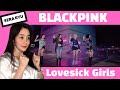 [Reaction] BLACKPINK – ‘Lovesick Girls’ M/V