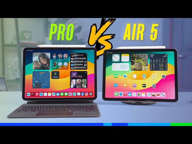 So sánh iPad Air 5 vs iPad Pro 11: Cùng có chip Apple M series. Mua iPad nào?