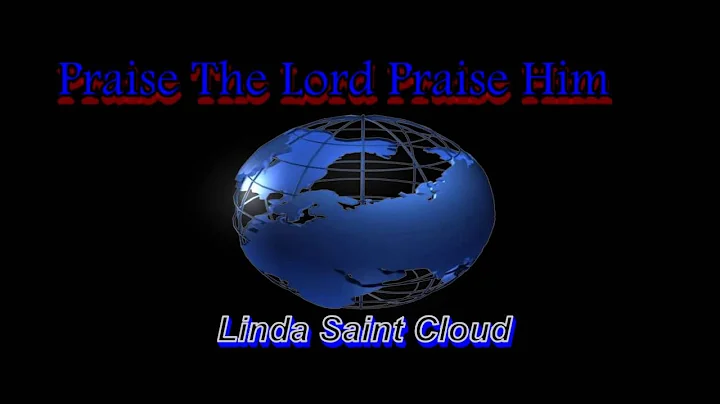 Linda Saint Cloud  - Praise The Lord Praise Him