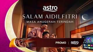 Promo (2024): Salam Aidilfitri: Masa Anugerah Terindah | Astro