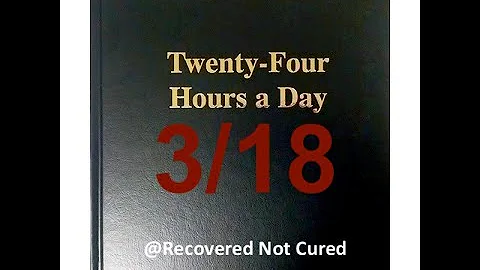Twenty-Four Hours A Day Book Daily Reading - March 18 - A.A. - Serenity Prayer & Meditation