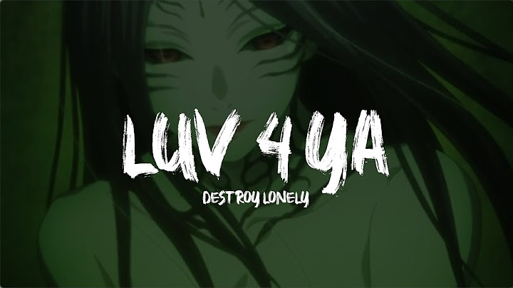 Destroy Lonely - LUV 4 YA [Lyrics Video]