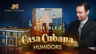 The Most Beautiful Cigar Humidors In The World Elie Bleu S Limited Edition Casa Cubana Humidors