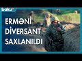 Erməni diversant saxlanıldı - BAKU TV