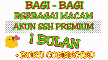 BAGI - BAGI BERBAGAI MACAM AKUN SSH PREMIUM  1 BULAN
