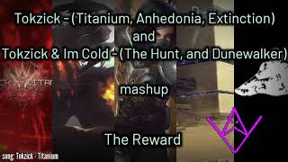 Titanium, Anhedonia, Extinction, The Hunt, And Dunewalker Mashup The Reward