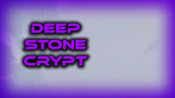Deep Stone Crypt Guide