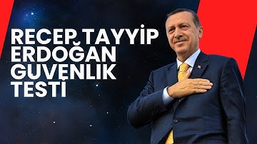 RECEP TAYYİP ERDOĞAN GÜVENLİK TESTİ
