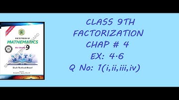 Factorization Chap # 4 Ex 4.6 Q No. 1(i,ii,iii,iv) Class 9th Sindh Board