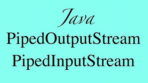 PipedOutputStream & PipedInputStream. Java IO