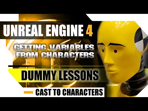 Unreal Engine 4 Dummy Lessons - Cast to Character and Get Variables Values