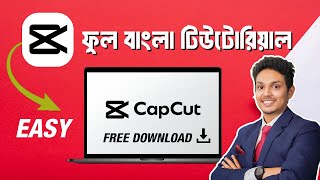 সহজ ভাষায় Capcut Full Bangla Tutorial 2024 ✅ | Free Video Editing Course Bangla