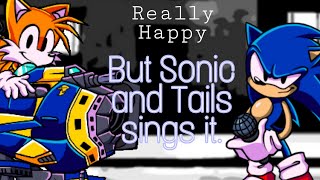 FNF Really Happy but Sonic and Tails sings it (Sunday Night Suicide) | 🎉