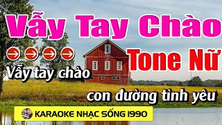 Vẫy Tay Chào - Karaoke Tone Nữ - Karaoke Nhạc Sống 1990 - Beat Mới