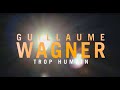 Guillaume wagner  trop humain