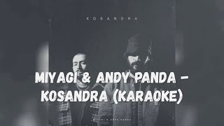 Miyagi & Andy Panda - Kosandra (Karaoke)