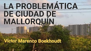 "LA PROBLEMÁTICA DE CIUDAD DE MALLORQUÍN", un proyecto urbanístico que impacta la bioecogeología...