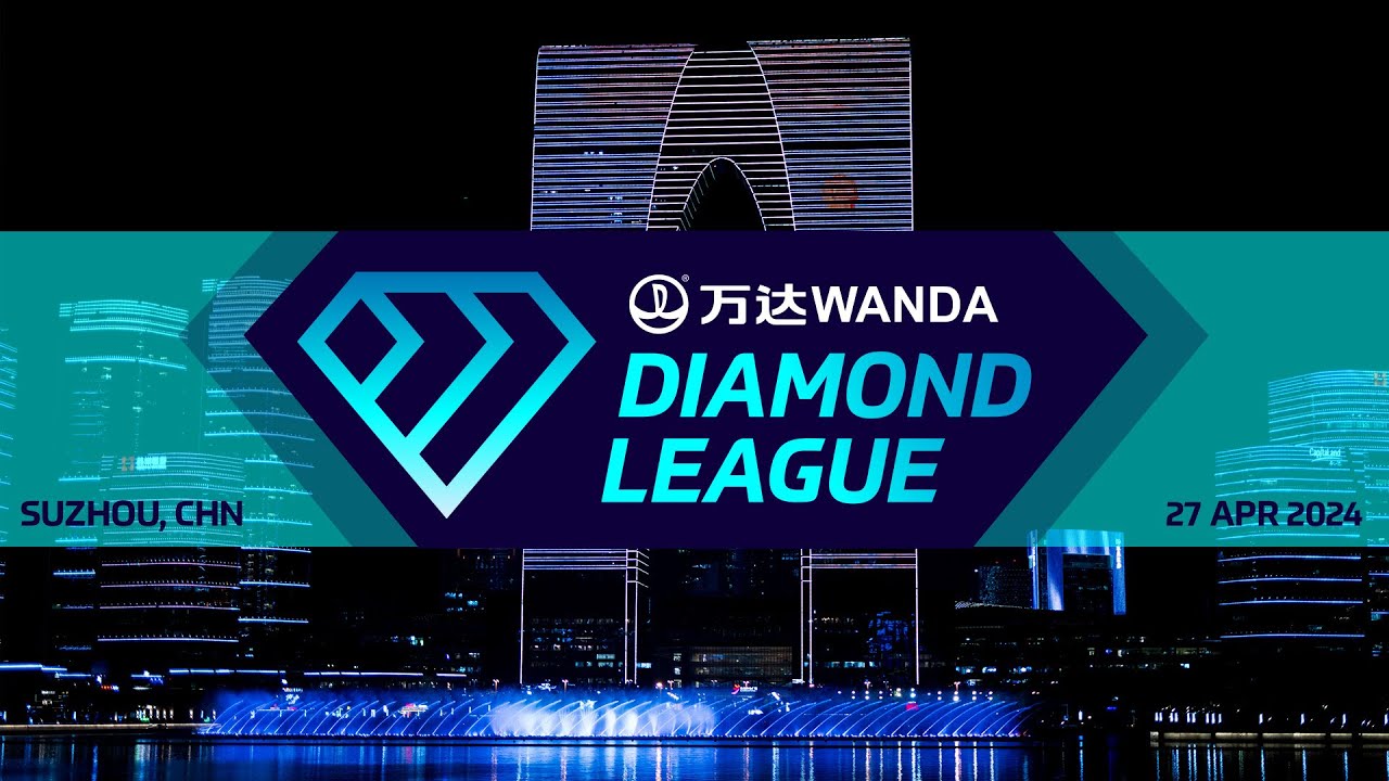 ShanghaiSuzhou 2024 Livestream   Wanda Diamond League