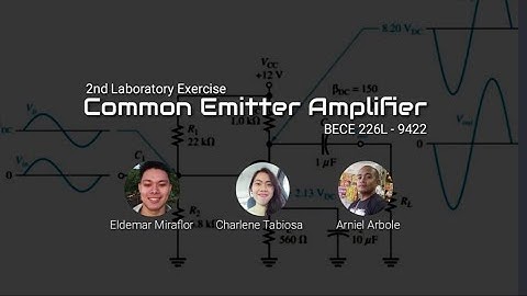 Laboratory Exercise 2 - COMMON EMITTER AMPLIFIER (BECE 226L - 9422)