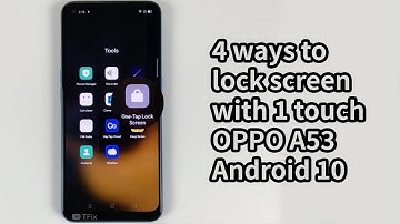4 ways to lock screen with 1 touch OPPO A53 Android 10