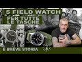 5 field watches per tutte le tasche + breve panoramica storica