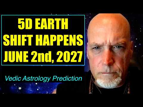 5D Earth Shift Happens June 2nd, 2027 - Vedic Astrology Predicts Ascension Event
