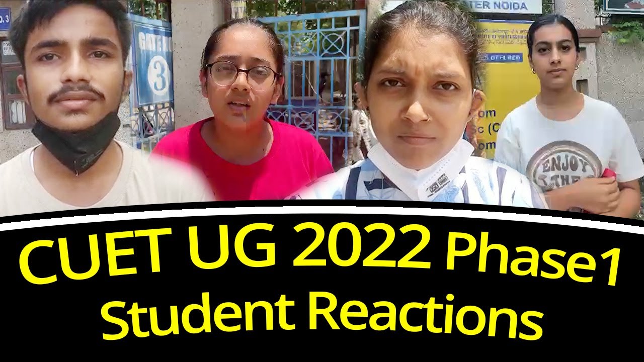 CUET UG 2022 Phase 1 Student Reactions