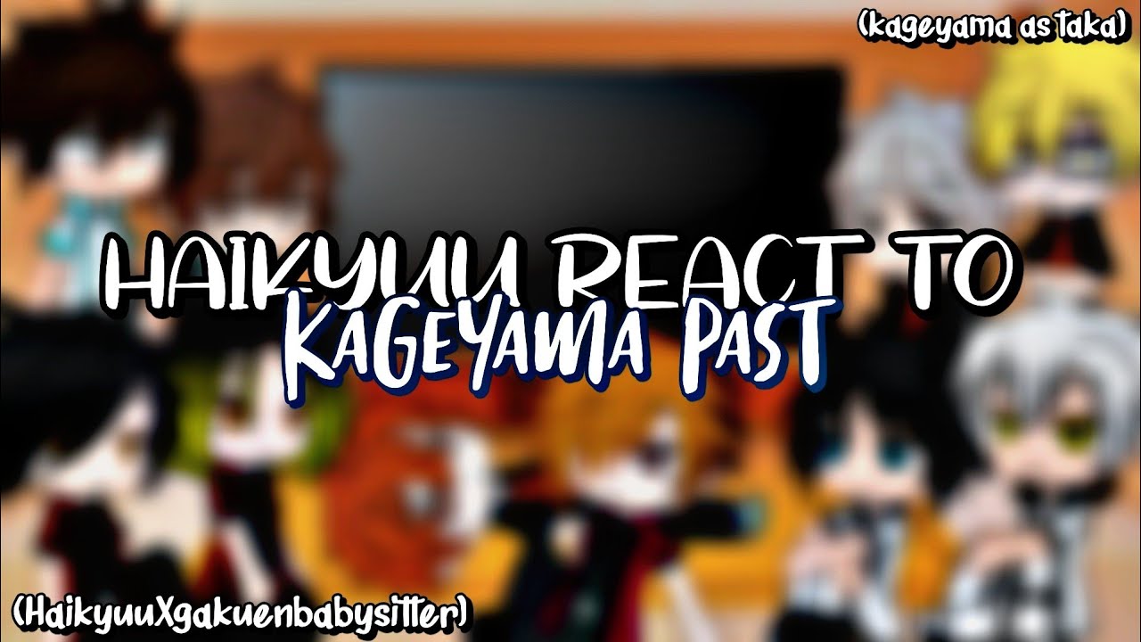 Haikyuu react to Kageyama Past [Kageyama as Taka-kun] || HaikyuuXgakuenbabysitter || 4k special ||