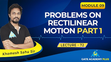 Lecture 72 | Module 9 | Problems on Rectilinear Motion Part 1 | Engineering Mechanics