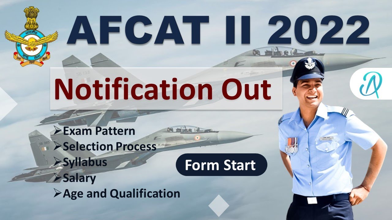 AFCAT 2  2022 Notification Out | Exam Pattern, Eligibility, Age, Salary, Syllabus