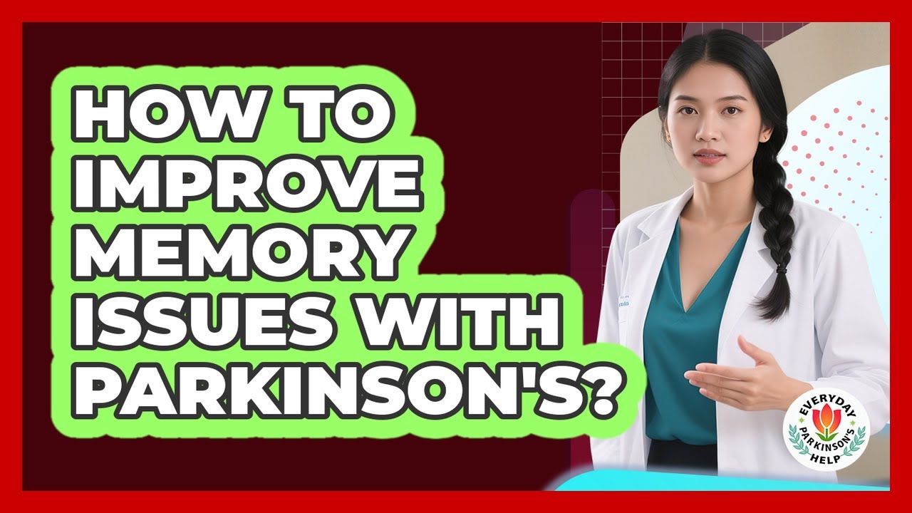 How To Improve Memory Issues With Parkinson's?