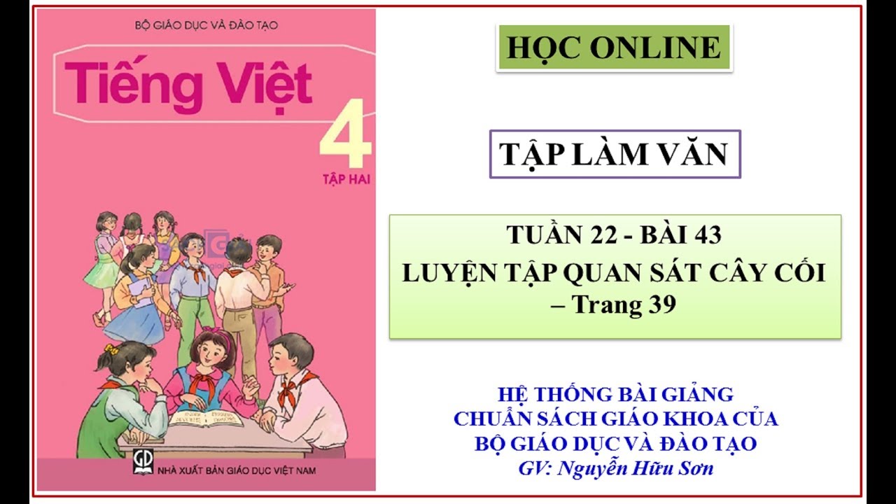 Tập làm văn 4 tuần 22: Bài 43 - Luyện tập quan sát cây... - youtube