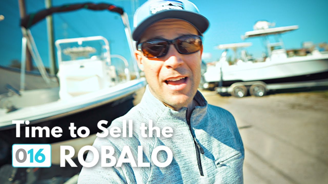 Time to Sell the Robalo R160  |  ⛵ The Foster Journey