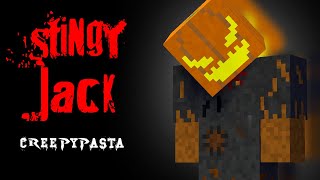 Minecraft Creepypasta | STINGY JACK