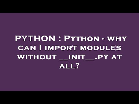 PYTHON : Python - why can I import modules without __init__.py at all?