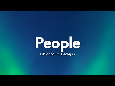 Libianca People Letra Lyrics Ft Becky G 1 Ora 1hour 