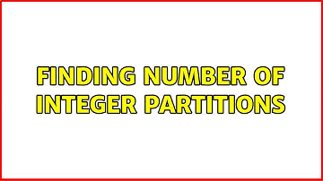 Finding number of integer partitions (3 Solutions!!)