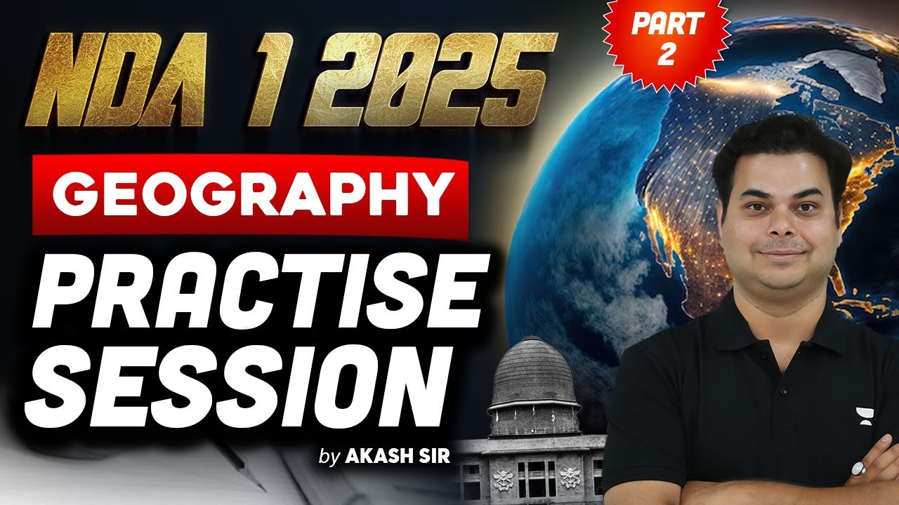 NDA 1 2025 | NDA Geography Practice Session | By Akash Sir - YouTube