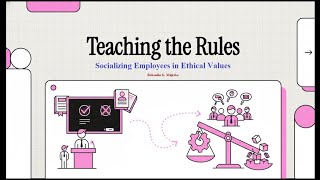 Teaching the Rules: Socializing Employees in Ethical Values