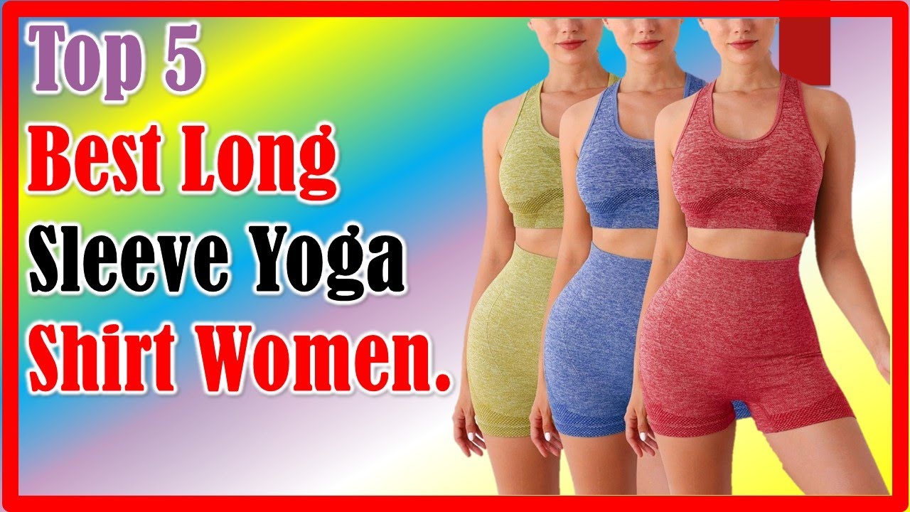 ✅Best Long Sleeve Yoga Shirt Women. Top 5 Best Long Sleeve Yoga Shirt Women.
