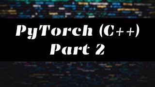 Getting Started With Pytorch C Part 2 Building A Neural Network