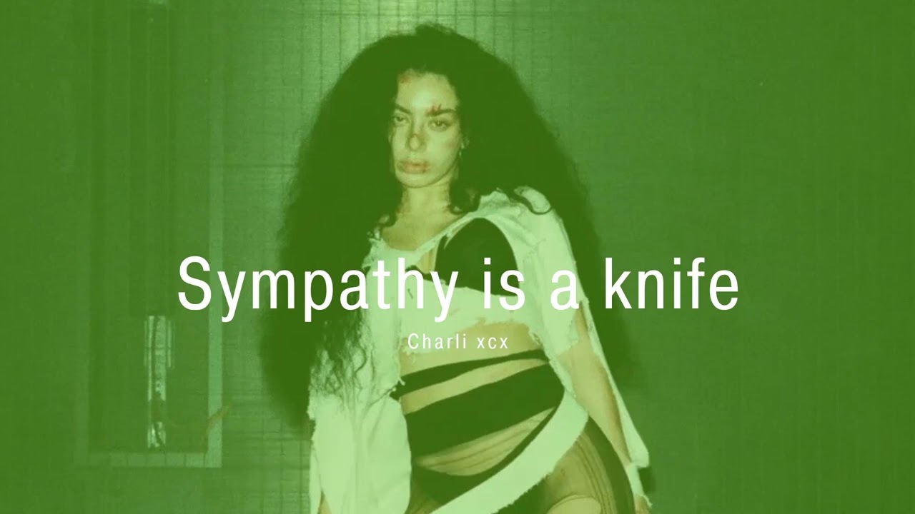 Vietsub |  Sympathy is a knife - Charli xcx | Lyrics Video