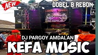 DJ PARGOY SANGAT COCOK UNTUK KARNAVAL || ANDALAN KEFA MUSIC JEMBER feat DOBEL B REBON