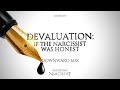 Devaluation : If the Narcissist Was Honest (Downward Mix)