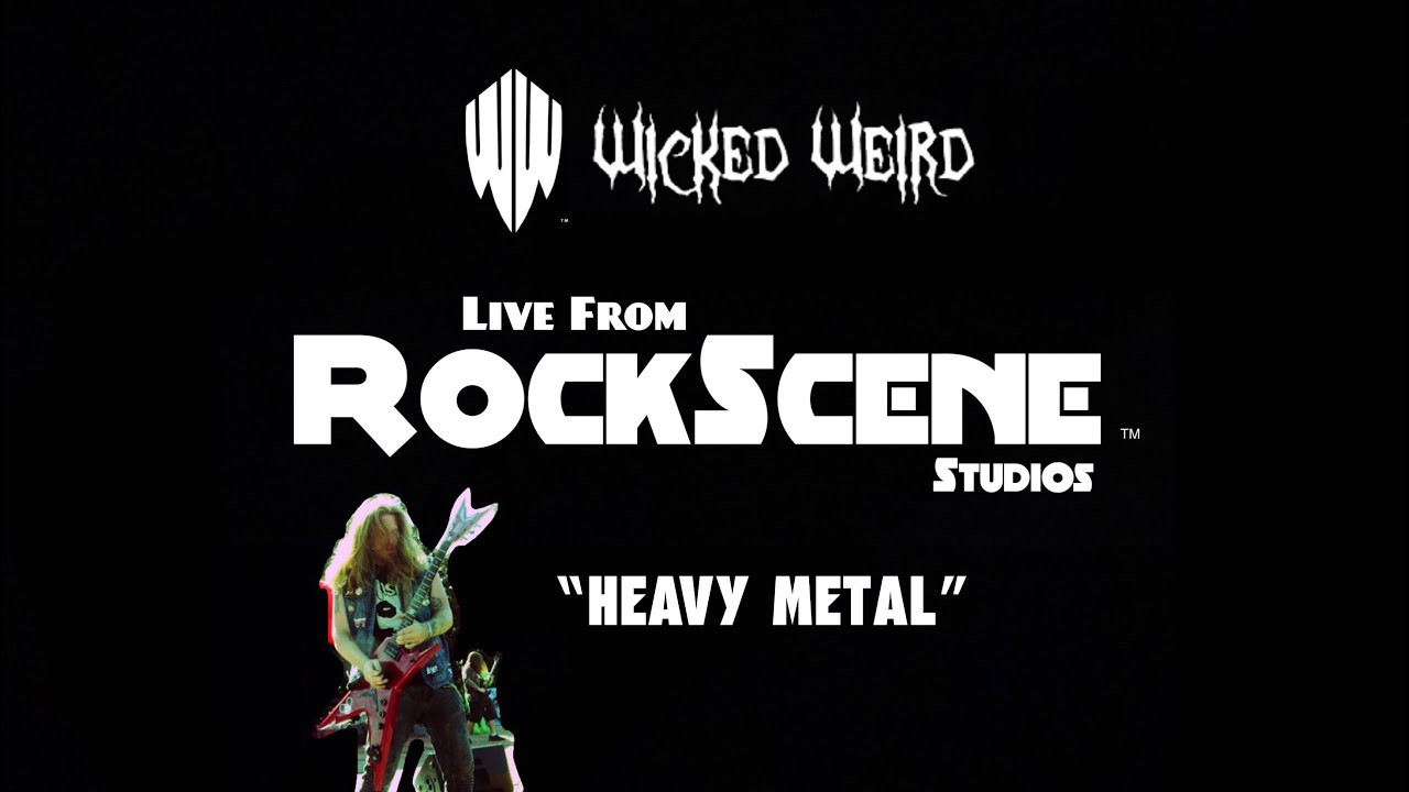 Heavy Metal Live Music! (From RockScene Studios) Wicked Weird